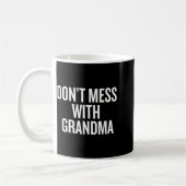 Mug Dont Mess With Grandma  (Gauche)