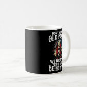 Mug Don't Mess With Old People We Didn't Get This Age  (Devant droit)