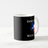 Mug Don't Mess With Texas State Pride Shirt  (Devant droit)