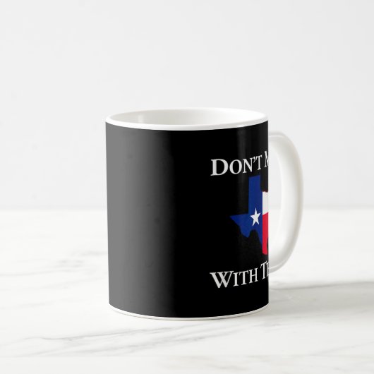 Mug Don't Mess With Texas State Pride Shirt  (Devant droit)