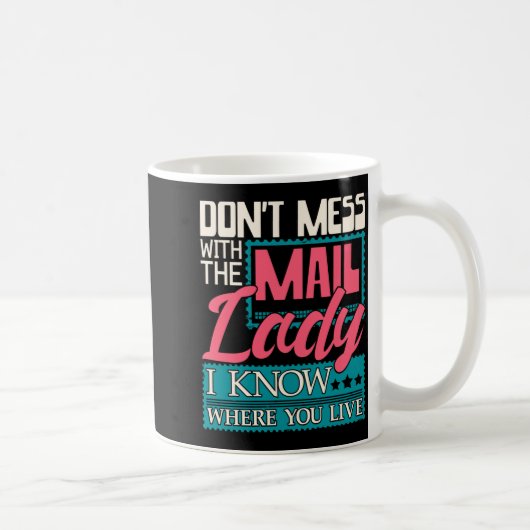 Mug Don't Mess With The Mail Lady - Mailwoman Mail Car (Droite)