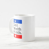 Mug Don't Mess With Trans Kids Shirt Don't Mess With T (Devant gauche)