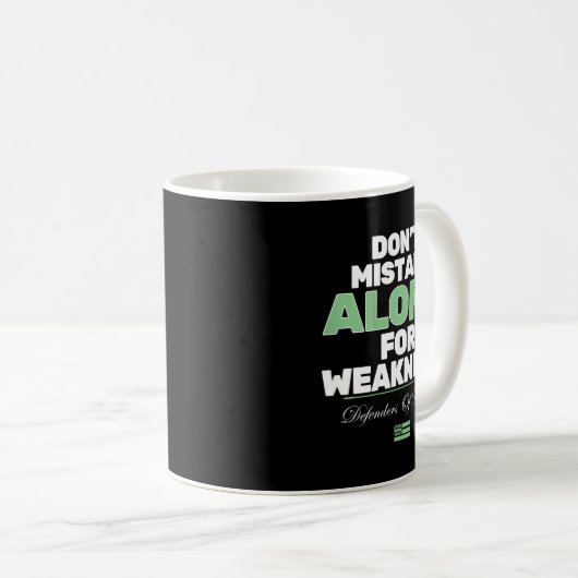 Mug Don't Mistake Aloha For Weakness (on Back)  (Devant droit)