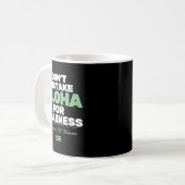 Mug Don't Mistake Aloha For Weakness (on Back) (Devant gauche)