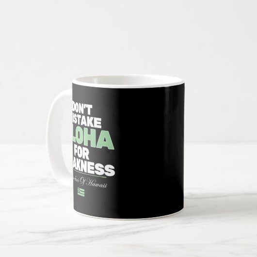 Mug Don't Mistake Aloha For Weakness (on Back)  (Devant gauche)