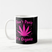 Mug Don't Panic It's Organic Marijuan Weed T Leaf Ston (Gauche)