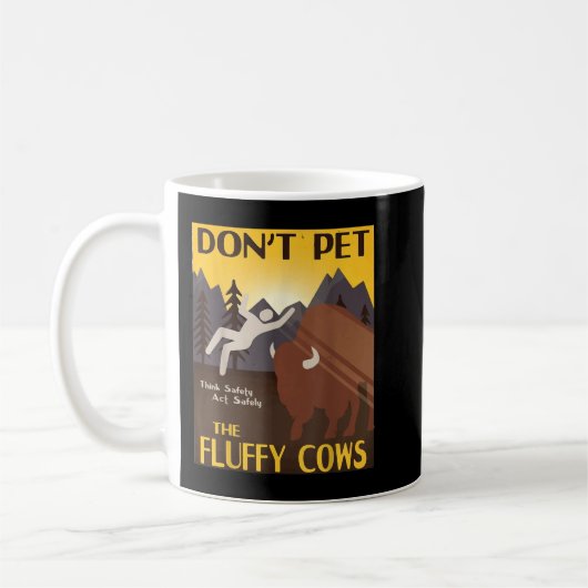 Mug Don't Pet The Fluffy Cows Bison Buffalo (Gauche)