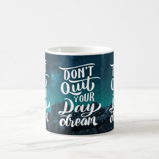 Mug Don't Quit Your Day Dream (Centre)