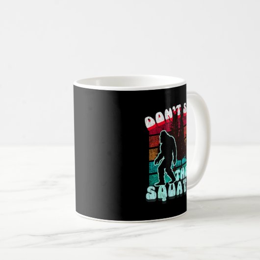 Mug Dont S The Squatch Funny Pun Joke (Devant droit)