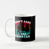 Mug Dont S The Squatch Funny Pun Joke  (Gauche)