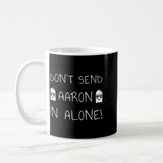 Mug Don't Send Aaron In Alone! Paranormal  (Gauche)