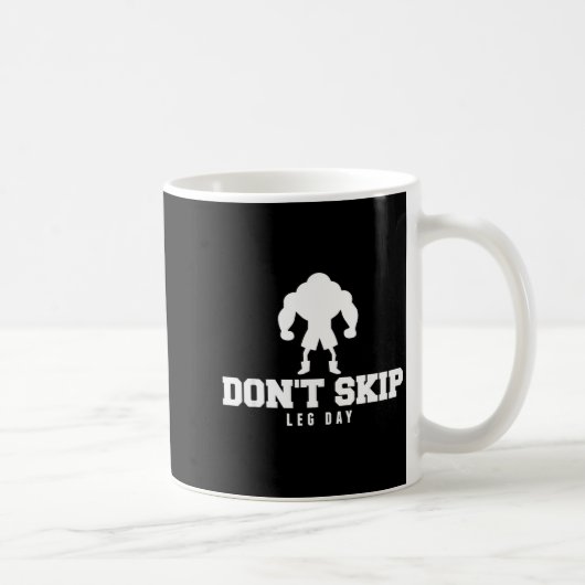 Mug Don't Skip Leg Day Funny Fitness Apparel For Weigh (Droite)