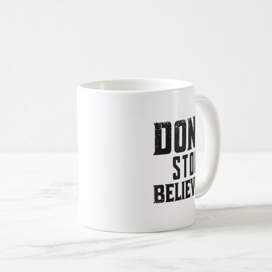 Mug Don't Stop Believing Motivation  (Devant droit)