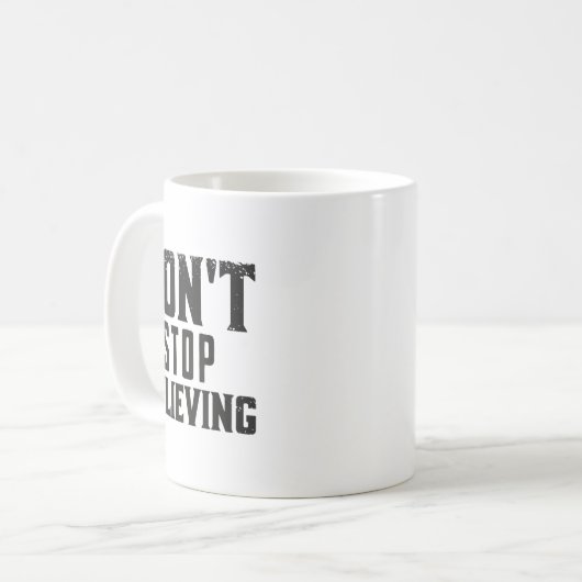 Mug Don't Stop Believing Motivation  (Devant gauche)