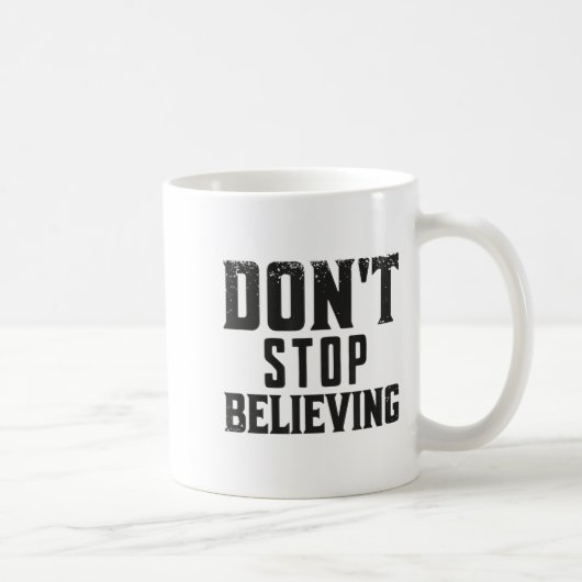 Mug Don't Stop Believing Motivation  (Droite)
