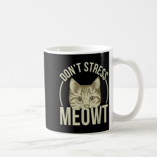 Mug Don't Stress Meowt  (Droite)