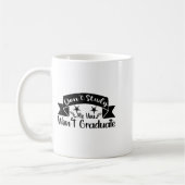 Mug Don't Study Me You Won't Graduate Quote Gift For G (Gauche)