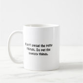 Mug Dont Sweat The Petty Things Do Pet The Sweaty  (Gauche)