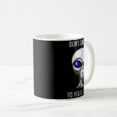 Mug Don't Take Me To Your Leader Funny Alien  (Devant droit)
