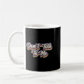 Mug Don't Talk To Me Distressed Sarcastic Funny Introv (Gauche)