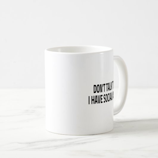 Mug Don't Talk To Me I Have Social Anxiety Introvert F (Devant droit)