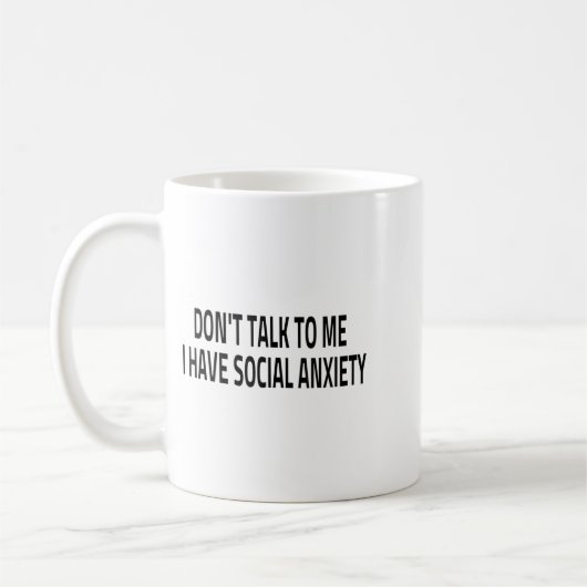 Mug Don't Talk To Me I Have Social Anxiety Introvert F (Gauche)