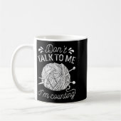 Mug Don't Talk To Me I'm Counting Knitting Lover Funny (Gauche)