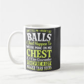 Mug Don't Tell Me I Haven't Got Funny Women Statement (Gauche)