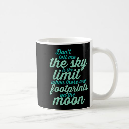 Mug Don't Tell Me The Sky Is The Limit Insrational Quo (Droite)