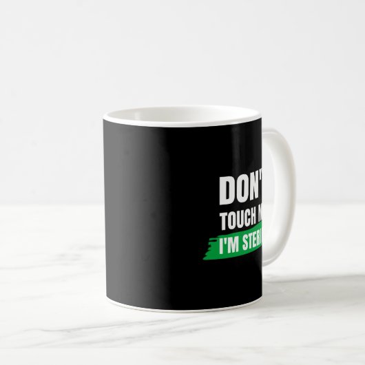 Mug Dont Touch Me Im Sterile Funny Surgical Tech (Devant droit)