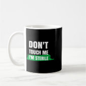 Mug Dont Touch Me Im Sterile Funny Surgical Tech  (Gauche)