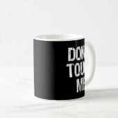 Mug Don't Touch Me Introvert Antisocial Funny Gift Chr (Devant droit)