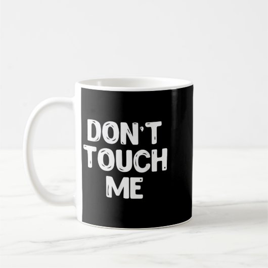 Mug Don't Touch Me Shirt Introvert Gifs (Gauche)