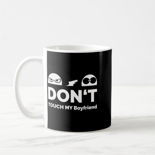 Mug Don't Touch My Boyfriend Partnership  (Gauche)