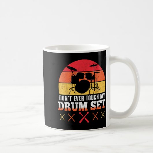 Mug Dont Touch My Drums Shirt Funny Drumming Drummer (Droite)