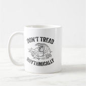 Mug Don't Tread Rhythmically Apparel For Men Women  (Gauche)