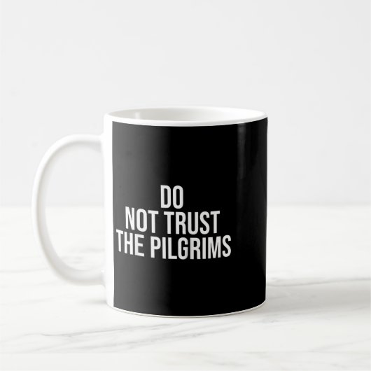 Mug Don't Trust The Lgrims - Thanksgiving Native Ameri (Gauche)