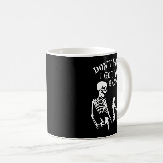 Mug Dont Worry I Got Your Back _2 (Devant droit)