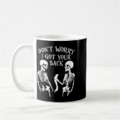 Mug Dont Worry I Got Your Back Skull Skeleton Hallowe (Gauche)