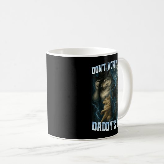 Mug Don't Worry Kitten Daddy's Here Funny Alpha Wolves (Devant droit)