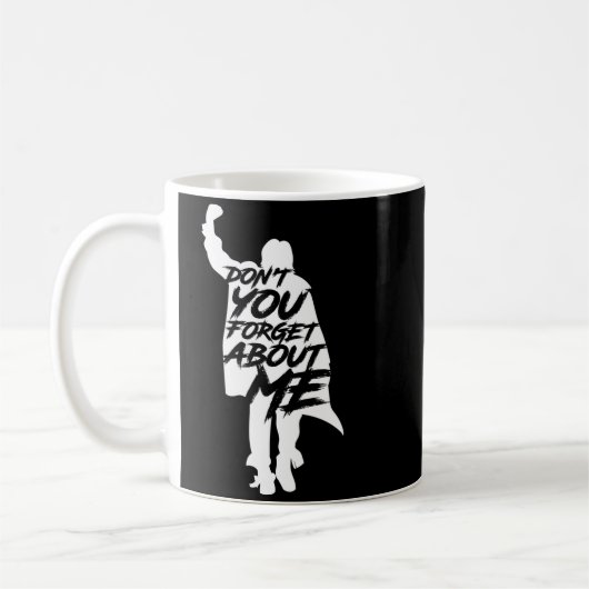 Mug Don't You Forget About Me Long Sleeve  (Gauche)