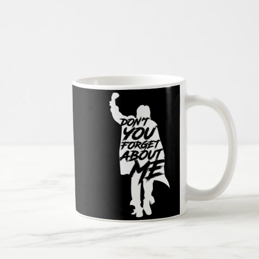 Mug Don't You Forget About Me Long Sleeve  (Droite)