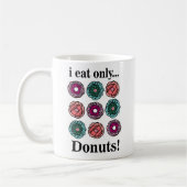 Mug Donuts Je Ne Mange Que Des Donuts (Gauche)