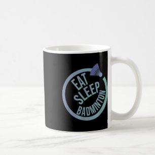 Mug Dormir Manger Badminton Répéter