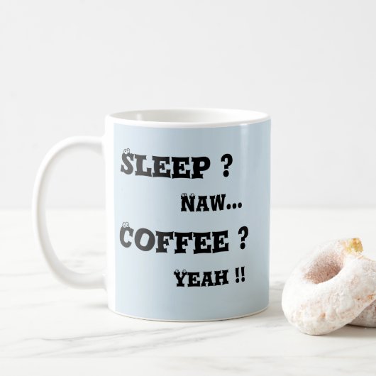 Mug Dormir? Naw - Café ? Oui (Avec donut)