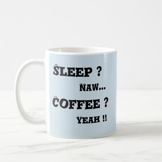 Mug Dormir? Naw - Café ? Oui (Gauche)
