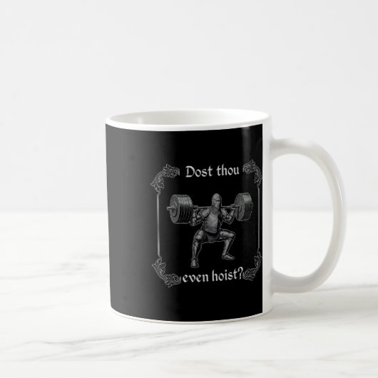 Mug Dost Thou Even Hoist Funny Gym Meme  (Droite)