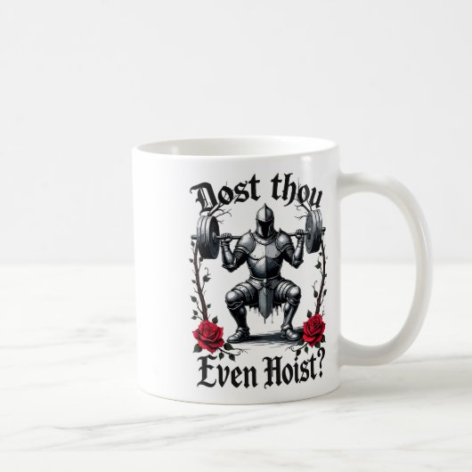 Mug Dost Thou Even Hoist Knight Weightlifter Workout G (Droite)