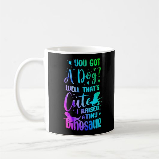 Mug Dragon Lourd J'Ai Élevé Un Minuscule Dinosaure Aqu (Gauche)