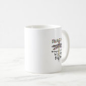 Mug Dragonfly Imagine You May Say Dragonfly Lover Cade (Devant droit)